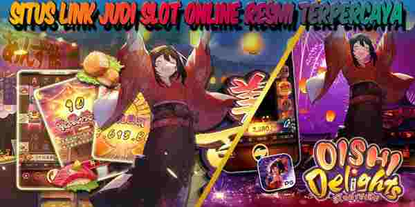 Link Judi Slot Gacor Online Terbaik Resmi Terpercaya Menang Maxwin Oishi Delights